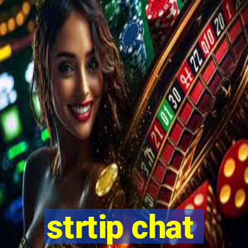 strtip chat